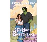 The Orc's Sweetheart: A Small Town Monster Romance (Creatures & Cottages)