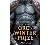 The Orc's Winter Prize: A Steamy Orc Romance: 1 (Brides of the Citadel Orcs)