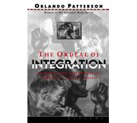 The Ordeal Of Integration: Progress And Resentment In America's "Racial" Crisis: 1