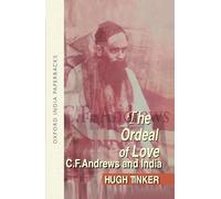 The Ordeal of Love: C. F. Andrews and India (Oxford India Paperbacks)