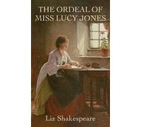 The Ordeal of Miss Lucy Jones