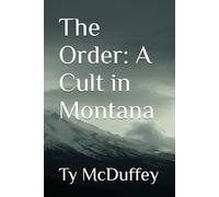 The Order: A Cult in Montana