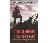 The Order and the Other: Young Adult Dystopian Literature and Science Fiction (Children's Literature Association Series)