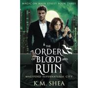 The Order of Blood and Ruin: Magiford Supernatural City (Magic on Main Street)