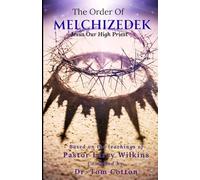 The Order Of Melchizedek: Jesus Our High Priest