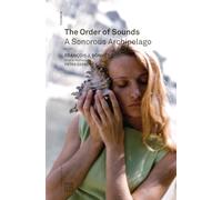 The Order of Sounds: A Sonorous Archipelago (Urbanomic / Mono, 2)