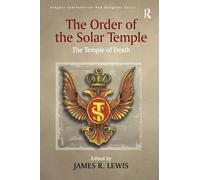 The Order of the Solar Temple: The Temple of Death (Routledge New Religions)