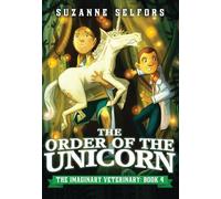 The Order of the Unicorn: 4 (Imaginary Veterinary)