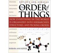 The Order of Things: How Everything in the World Is Organized Into Hierarchies, Structures, and Pecking Orders