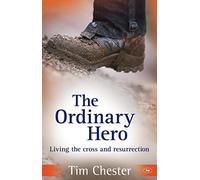 The Ordinary Hero: Living the Cross and Resurrection