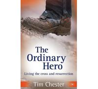 The Ordinary Hero: Living the Cross and Resurrection by Tim Chester (15-May-2009) Paperback
