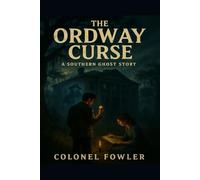 The Ordway Curse: A Southern ghost story