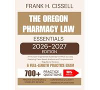 The Oregon Pharmacy Law Essentials 2026-2027 Edition: A Precision-Engineered Roadmap for MPJE Success, Featuring Case-Based Analysis and Comprehensive Regulatory Reviews.