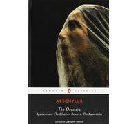 The Oresteia: Agamemnon; The Libation Bearers; The Eumenides by Aeschylus (1984) Paperback