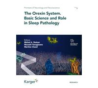 The Orexin System. Basic Science and Role in Sleep Pathology (Frontiers of Neurology and Neuroscience, 45)