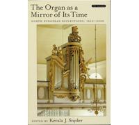 The Organ as a Mirror of its Time: North European Reflections, 1610-2000