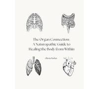 The Organ Connection: A Naturopathic Guide to Healing the Body from Within