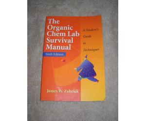 The Organic Chem Lab Survival Manual [Sixth 6th Edition]