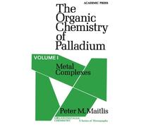 The Organic Chemistry of Palladium, Volume I: Metal Complexes