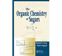 The Organic Chemistry of Sugars
