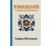 The Organic English Method: A Language Teaching Resource