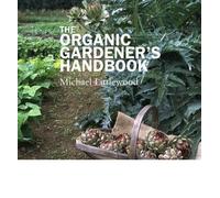 [(The Organic Gardeners Handbook)] [Author: Michael Littlewood] published on (September, 2007)