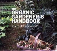 The Organic Gardener's Handbook by Michael Littlewood (July 23,2007)