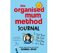The Organised Mum Method Journal – Sort Your Life Out One Day at a Time – Little, Brown Book Group