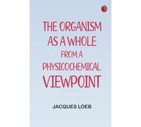 The Organism as a Whole, from a Physicochemical Viewpoint