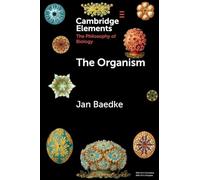 The Organism (Elements in the Philosophy of Biology)
