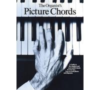 The Organist's Picture Chords: A Guide to the Simplest and Most Useful Chords in Every Key, Easy-to-read Photos and Diagrams