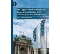 The Organization for Security and Cooperation in Europe at 50: Conflict Management During and After the Cold War