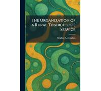 The Organization of a Rural Tuberculosis Service