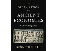The Organization of Ancient Economies: A Global Perspective – Cambridge University Press