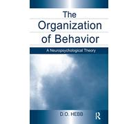 The Organization of Behavior: A Neuropsychological Theory