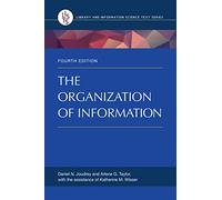 The Organization of Information (Library and Information Science Text Series)