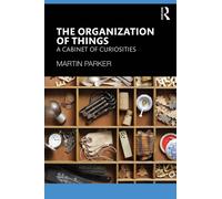 The Organization of Things : A Cabinet of Curiosities