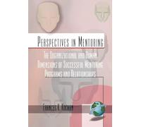 The Organizational and Human Dimensions of Successful Mentoring Programs and Relationships: 1 (Perspectives on Mentoring)