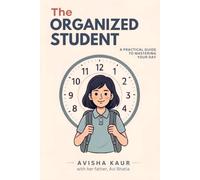 The Organized Student: A Practical Guide to Mastering Your Day