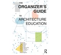 The Organizer’s Guide to Architecture Education