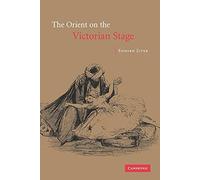 The Orient on Victorian Stage