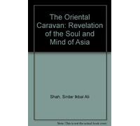 The Oriental Caravan: Revelation of the Soul and Mind of Asia