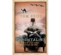 The Orientalist: In Search of a Man caught between East and West