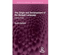 The Origin and Development of the Bengali Language: Volume Three: 3 (Routledge Revivals)