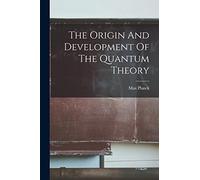 The Origin And Development Of The Quantum Theory