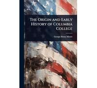 The Origin and Early History of Columbia College