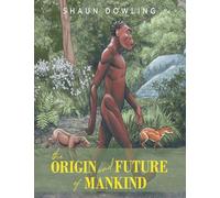 The Origin and Future of Mankind