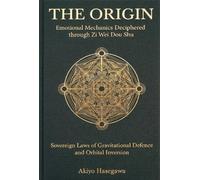 THE ORIGIN: Emotional Mechanics Deciphered through Zi Wei Dou Shu: Sovereign Laws of Gravitational Defence and Orbital Inversion
