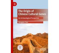 The Origin of Chinese Cultural Genes: An Archaeological Perspective