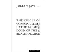 The Origin of Consciousness in the Breakdown of the Bicameral Mind